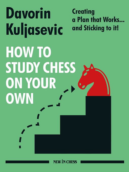 Title details for How to Study Chess on Your Own by Davorin Kuljasevic - Available